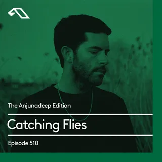 Catching Flies - The Anjunadeep Edition 510