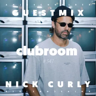 Nick Curly - Anja Schneider's Club Room 347