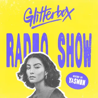 Yasmin - Glitterbox Radio Show 458