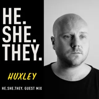 Huxley - BBC Radio 1 Dance Presents HE.SHE.THEY.