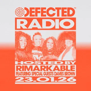 Rimarkable & Dames Brown - Defected Radio Show 498