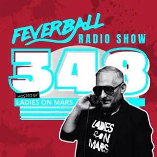 Ladies On Mars - Feverball Radioshow 348