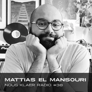 Mattias El Mansouri - Nous'klaer Radio #38