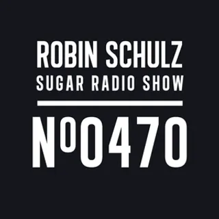 Robin Schulz - Sugar Radio 470