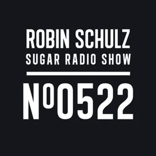 Robin Schulz - Sugar Radio 522