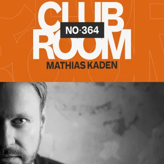 Mathias Kaden - Anja Schneider's Club Room 364