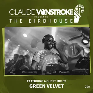 Claude VonStroke & Green Velvet - The Birdhouse 200