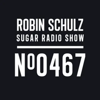 Robin Schulz - Sugar Radio 467