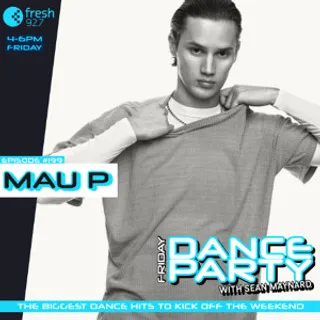 Mau P & Sean Maynard - Friday Dance Party 199