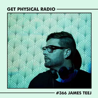 James Teej - Get Physical Radio 366