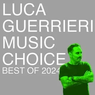 Luca Guerrieri - Music Choice Best of 2024