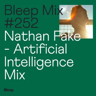Nathan Fake - Bleep Mix 252