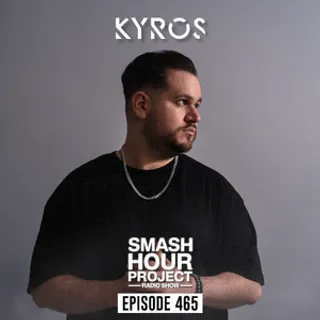 Kyros - Smash Hour Project Radio Show 465