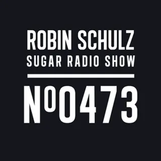 Robin Schulz - Sugar Radio 473