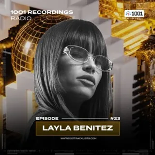 Layla Benitez - 1001 Recordings Radio 023