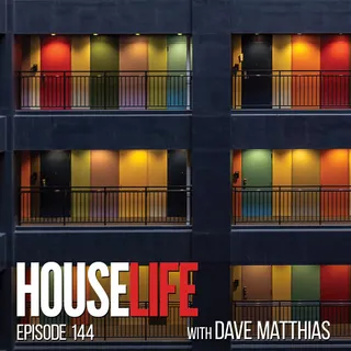 Dave Matthias - HouseLife 144