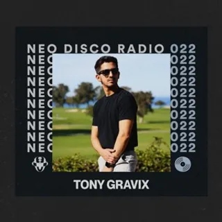 Tony Gravix - Neo Disco Radio 022