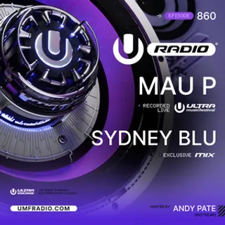Mau P - UMF Radio 860