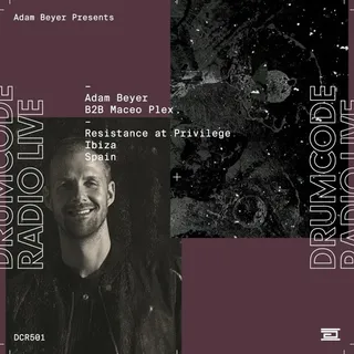 Adam Beyer & Maceo Plex @ Drumcode Radio 501 (Resistance Week 1 - Opening Party, Privilege Ibiza, Spain 2019-07-23)