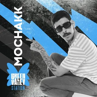 Mochakk - Green Valley Station