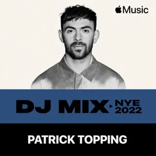 Patrick Topping - Apple Music Mixes NYE 2022 DJ Mix