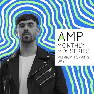 Patrick Topping - AMP Mix Series 002