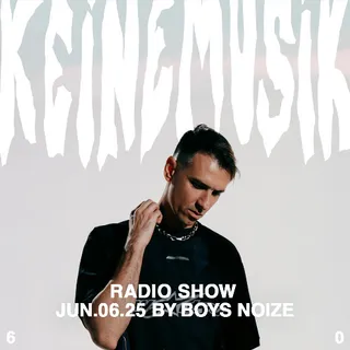 Boys Noize - Keinemusik Radio Show