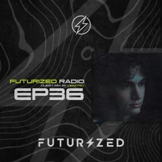 DeNitro - Futurized Radio Ep. 36