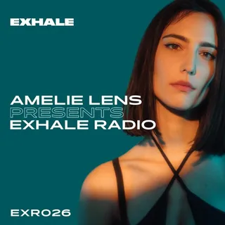 Amelie Lens - Exhale Radio 026