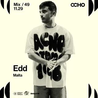 Edd - OCHO by Gray Area