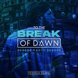 Ferreck Dawn - To The Break Of Dawn Radio 062