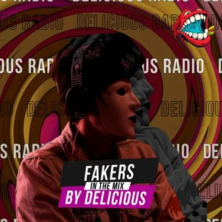 Fakers - Delicious Radio Podcast 061