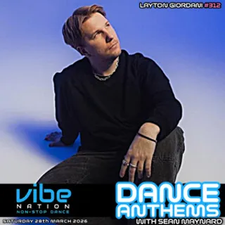 Layton Giordani & Sean Maynard - Dance Anthems Radio Show 312