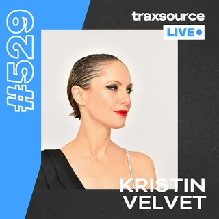 Kristin Velvet - Traxsource LIVE 529