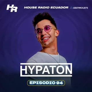 Disckroker & Hypaton - House Radio Ecuador #94