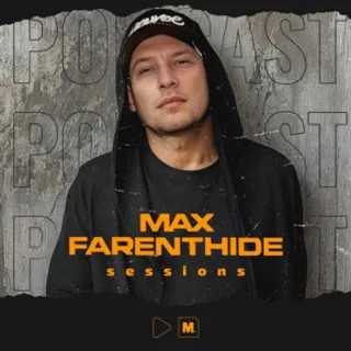 Max Farenthide - Max Farenthide Session 119