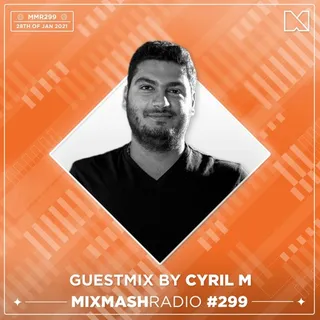 Cyril M - Laidback Luke's Mixmash Radio 299