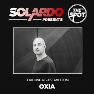 Solardo & Oxia - Solardo pres. The Spot 073