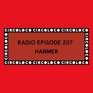 Hammer - Circoloco Radio 207