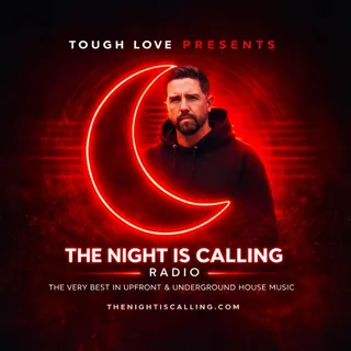 Tough Love - The Night Is Calling Radio 010