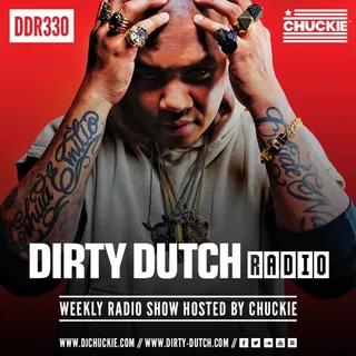 Chuckie - Dirty Dutch Radio 230