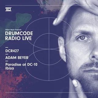 Adam Beyer @ Drumcode Radio 427 (Paradise, DC10 Ibiza, Spain)