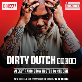 Chuckie - Dirty Dutch Radio 227