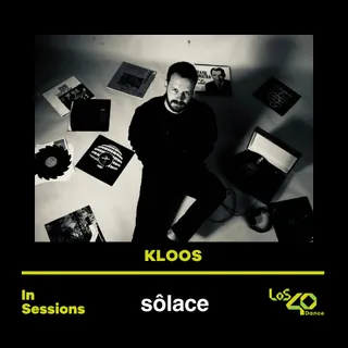 Kloos - Sôlace @ LOS40 Dance In Sessions