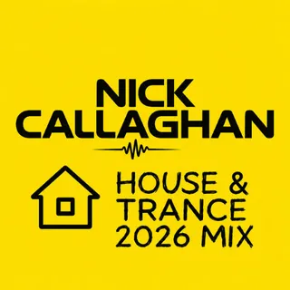 Nick Callaghan - House & Trance 2026 Mix