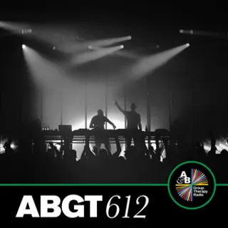 Above & Beyond & BLR - Group Therapy Radio 612