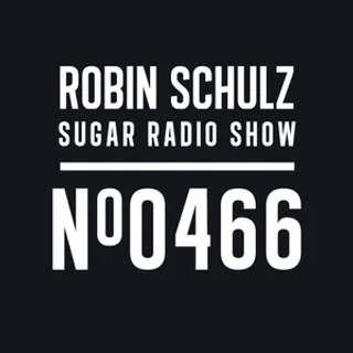 Robin Schulz - Sugar Radio 466