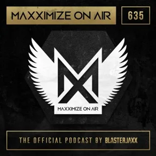 Blasterjaxx - Maxximize On Air 635