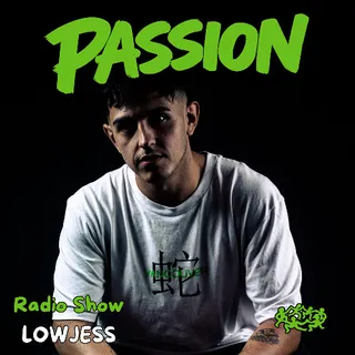 Lowjess - Passion Radio 003