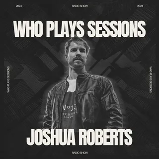 Joshua Roberts - Wh0 Plays Sessions 138